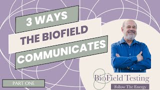 3 Ways the Biofield Communicates Part 1 of 3 Biophotons [upl. by Mairb133]