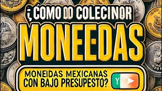 ¿Cómo iniciar una colección de Monedas Mexicanas Con bajo presupuesto [upl. by Aihseyn]