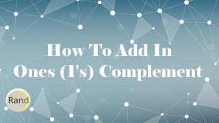 How To Add In Ones 1s Complement [upl. by Persons127]