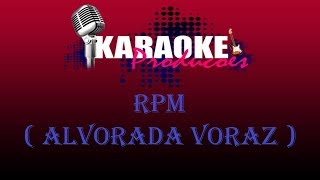 RPM  ALVORADA VORAZ  KARAOKE [upl. by Nahaj863]