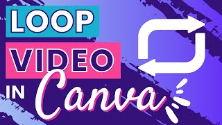 How to Loop Video in Canva Continuous Engagement for Your Audience [upl. by Annawd406]