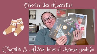 Tricoter des chaussettes  3  Livres tutos chaînes YouTube tricotchaussettes [upl. by Ennoirb901]