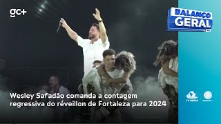 Wesley Safadão comanda a contagem regressiva do réveillon de Fortaleza para 2024 [upl. by Akvir692]