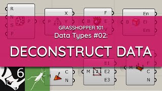 Grasshopper 101 Data Types  02 Deconstruct Data [upl. by Uno]