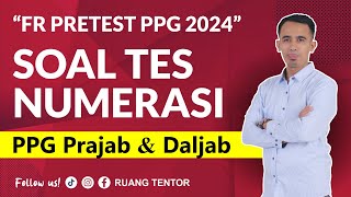 part 22 FR Soal KEMAMPUAN NUMERASI PPG Prajabatan 2024 [upl. by Krutz]