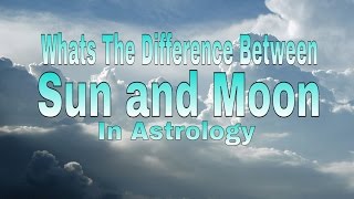 The Difference Between Sun and Moon In Astrology [upl. by Iphigenia686]