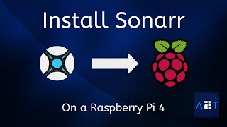 HOW TO INSTALL SONARR DOCKER ON A RASPBERRY PI 4  EPISODE 17 [upl. by Lectra218]