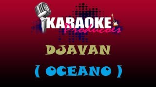 DJAVAN  OCEANO  KARAOKE [upl. by Neelehtak]