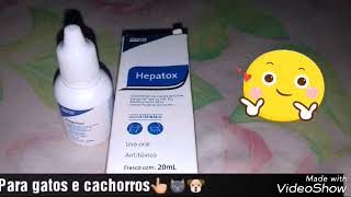 HEPATOX PARA CÃES E GATOS🐶🐱 [upl. by Shipp]