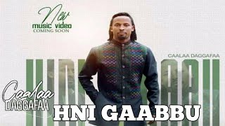 Caalaa DaggafaaquotHIN GAABBUquotNew Ethiopian Oromo Music 2023Official Video [upl. by Mollie718]