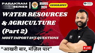 WATER RESOURCES amp AGRICULTURE  Part 2  Class 10 Geography Most Important Questions  CBSE 202324 [upl. by Favata695]