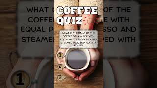 2 Coffee Questions Do you Know the Answers coffee coffeelovers quiz [upl. by Lindley657]