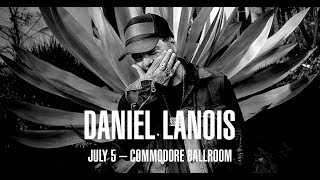 Daniel Lanois  THE MAKER  The Commodore Ballroom [upl. by Aicilav685]