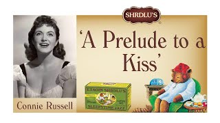 Connie Russell  Prelude to a Kiss [upl. by Sibel788]