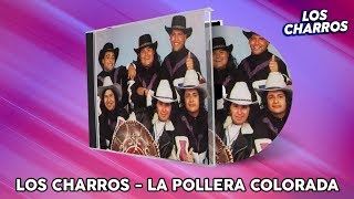 Los Charros  La Pollera Colorada [upl. by Cavallaro611]