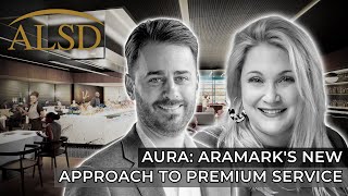 Aura Aramarks New Approach to Premium Service [upl. by Ahsekel912]