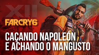 Indo atrás de NAPOLEÓN EL PEQUEÑO e dando de cara com o MANGUSTO  FARCRY 6  PARTE 12 [upl. by Anires]