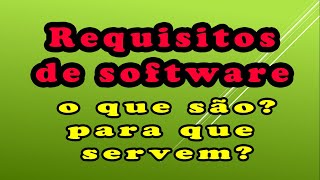 O que são requisitos de software [upl. by Assilla]