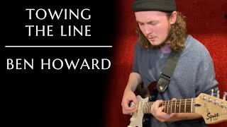 Towing the Line  Ben Howard  Cover [upl. by Jonell]