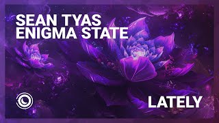 Sean Tyas amp Enigma State  Lately Extended Mix [upl. by Kynthia]