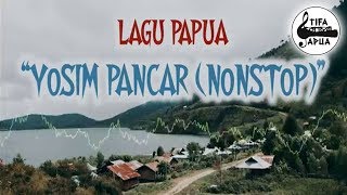 LAGU PAPUA  YOSIM PANCAR NONSTOP [upl. by Jilly617]