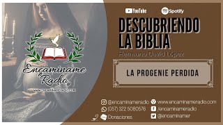 Descubriendo La Biblia La Progenie Perdida [upl. by Vatsug304]