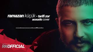 Ramazan Küçük  Tarifi Zor  Cover  R 👑 K [upl. by Ahsii]