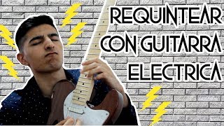 Se puede Requintear con una Guitarra Electrica [upl. by Neenad]