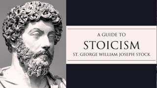 A Guide to Stoicism by St George Stock Full Audiobook [upl. by Ydrah]