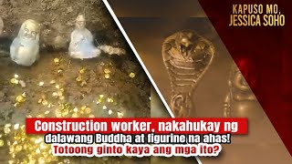 Construction worker nakahukay ng dalawang golden Buddha at gintong ahas  Kapuso Mo Jessica Soho [upl. by Adnuahs]