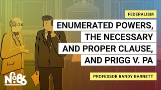 Enumerated Powers the Necessary and Proper Clause and Prigg v Pennsylvania No 86 [upl. by Oidualc]