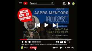 ASPRS Mentors Podcast Episode 16 Mike Zoltek amp Danielle Blanchard 3272024 [upl. by Dnalrah]