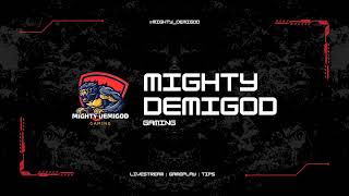 Mighty Demigod Gaming Live Stream [upl. by Nnyled]