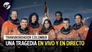 EL DESASTRE DEL COLUMBIA La tragedia en vivo y en directo del transbordador de la NASA  ¿Qué pasó [upl. by Yregerg906]