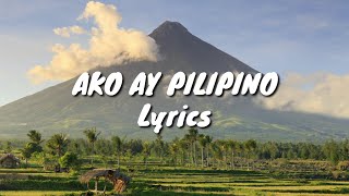 Ako ay Pilipino Lyrics [upl. by Notnelc855]