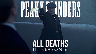 All Deaths in Season 6  PEAKY BLINDERS [upl. by Notserc]