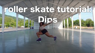 how to dip  beginner roller skate moves [upl. by Niassuh648]