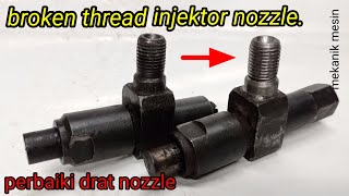 Repair Thread Injektor Nozzle on a Lathe amp welding  Perbaiki Drat Ulir Injeksi Nozzle Mobil [upl. by Eenar]