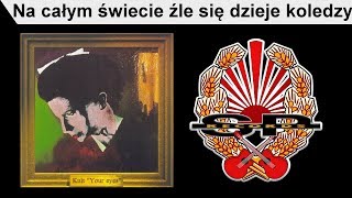 KULT  Na całym świecie źle się dzieje koledzy OFFICIAL AUDIO [upl. by Filia844]