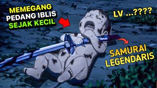 SEJAK BAYI DIPILIH PEDANG IBLIS SEBAGAI TUAN SAMURAI LEGENDARIS SWORD GAI ANIMATION [upl. by Ardnaed]