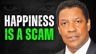 Happiness is Scam  DENZEL WASHINGTON MOTIVATION [upl. by Jesse60]