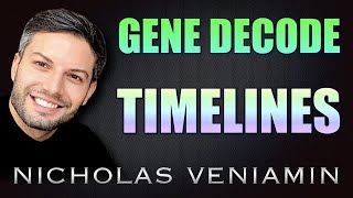 GENE DECODE DISCUSSES TIMELINES WITH NICHOLAS VENIAMIN [upl. by Dav]