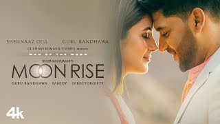 Moon Rise Video Guru Randhawa Shehnaaz Gill  Man of The Moon  Sanjoy  Gifty  Bhushan Kumar [upl. by Shayla]