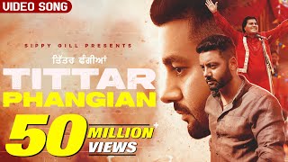 Tittar Phangian  Official Video  Sippy Gill Ft Labh Heera  Punjabi Song 2021  Laddi Gill [upl. by Mckay]