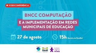 BNCC Computação e a implementação em redes municipais de educação [upl. by Latsirc443]