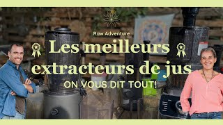 Comparatif Complet des extracteurs de jus  2024  Raw Adventure  Vivre au naturel  part 2 [upl. by Aitnic]