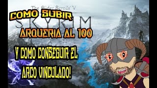 Guía arqueria al 100 FÁCIL y RÁPIDO en Skyrim 2020  Arco vinculado [upl. by Jalbert]