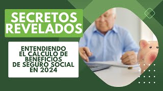 Como calcula el Seguro Social su beneficio por jubilación en 2024 [upl. by Annahael366]