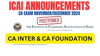 Breaking News  ICAI ANNOUNCEMENT CA Exam November December 2024 Postponed  CA foundation amp Inter [upl. by Eelloh494]