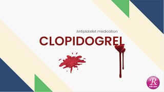 Clopidogrel Aboutusedosagemachanism of actiondosageside effectsSpecial Precautions and more [upl. by Rayner]